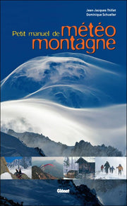 Petit manuel de Météo de Montagne :: JJ. Thillet